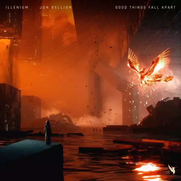 Illenium X Jon Bellion - Good Things Fall Apart